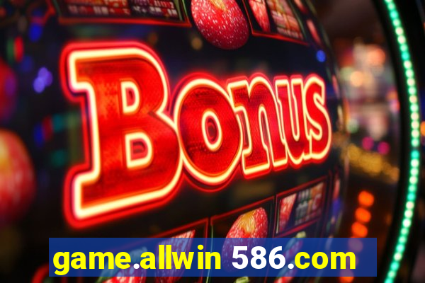 game.allwin 586.com